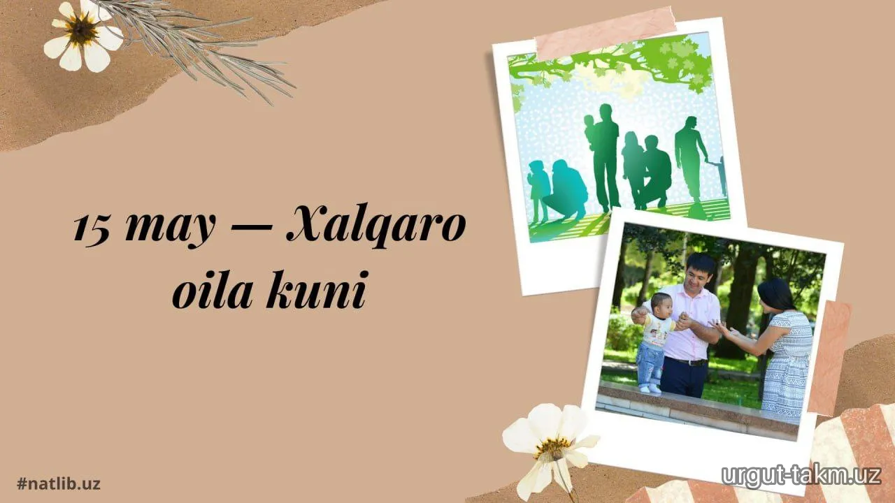 15-may - Xalqaro Oila kuni