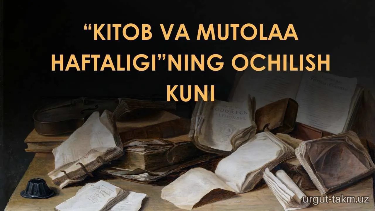 “Kitob va mutolaa haftaligi” - 02.09.2025