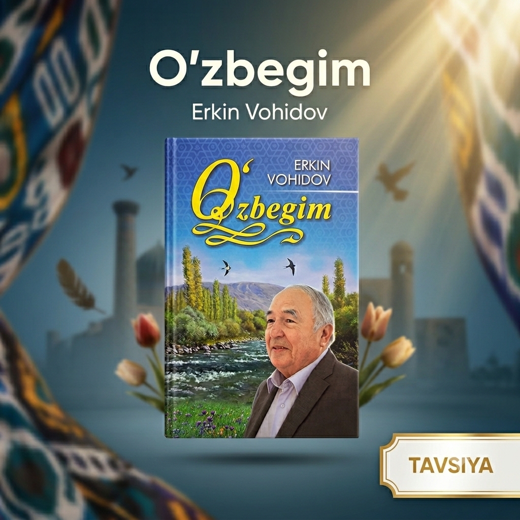 Erkin Vohidov - O‘zbegim